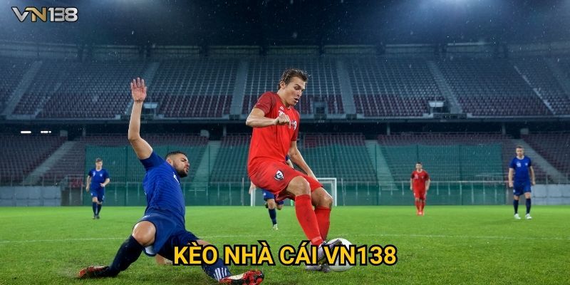 Kèo Nhà Cái Vn138 – Cập Nhật Tỷ Lệ Chuẩn Xác Hôm Nay 1 Kèo Nhà Cái Vn138 – Cập Nhật Tỷ Lệ Chuẩn Xác Hôm Nay
