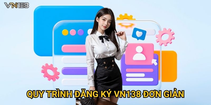 Quy trình đăng ký Vn138 đơn giản