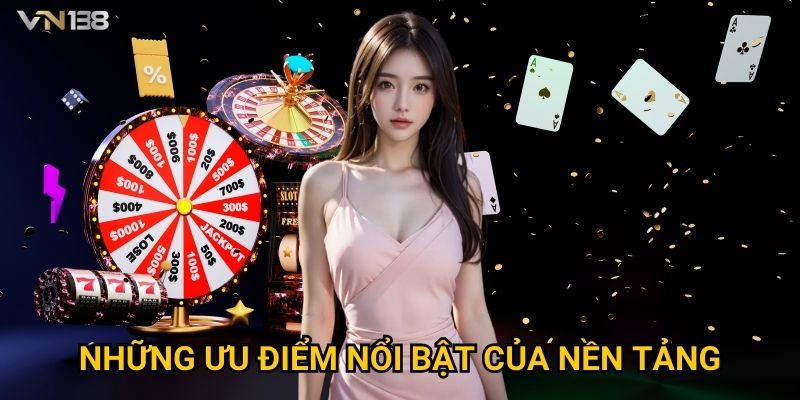 Những ưu điểm nổi bật của nền tảng