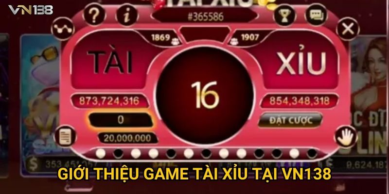 Giới thiệu game Tài Xỉu tại Vn138
