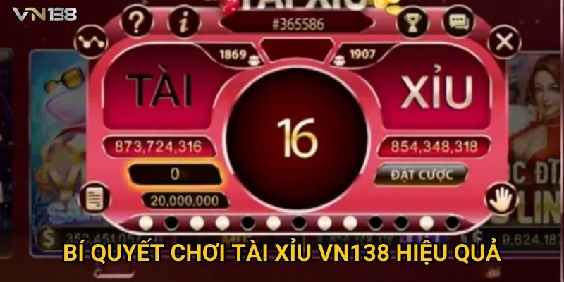 Bí quyết chơi Tài Xỉu Vn138 hiệu quả