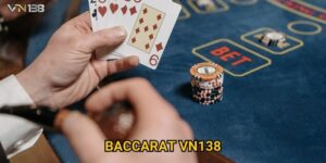 Baccarat Vn138 – Hướng Dẫn Đặt Cược Cho Người Mới