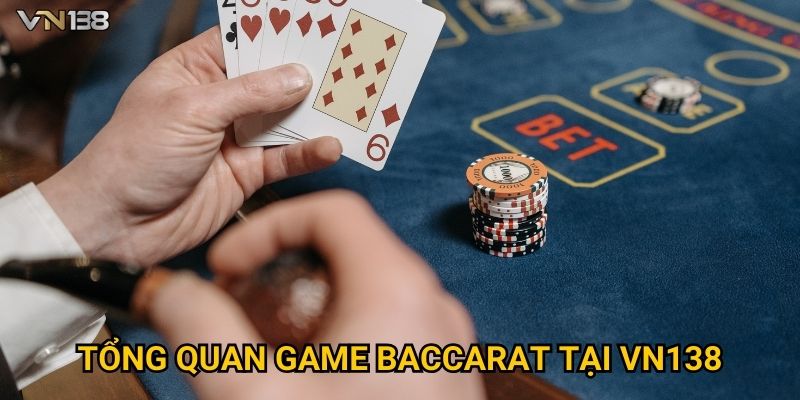 Baccarat Vn138 – Hướng Dẫn Đặt Cược Cho Người Mới 2 Tổng quan game baccarat tại Vn138