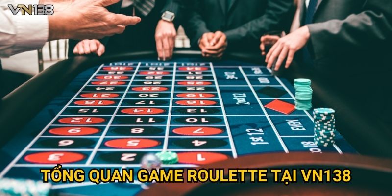 Roulette Vn138 – Trải Nghiệm Vòng Quay May Mắn Đỉnh Cao 2 Tổng quan game roulette tại Vn138